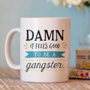 The Damn It Feels Good To Be a Gangster