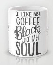 I Like My Coffee Black Like My Soulsoul sousl soul