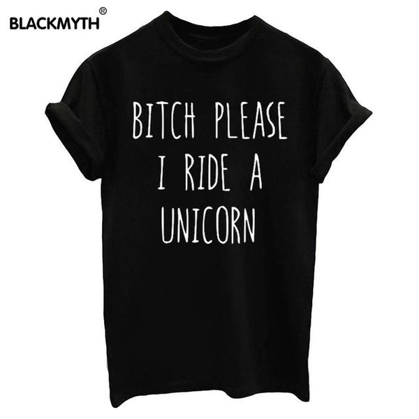 BITCH PLEASE I RIDE A UNICORN Summer Top.