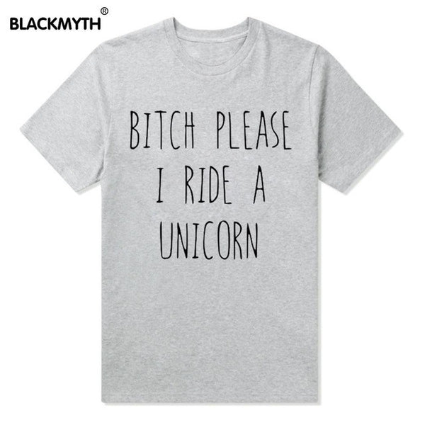 BITCH PLEASE I RIDE A UNICORN Summer Top.