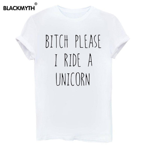 BITCH PLEASE I RIDE A UNICORN Summer Top.